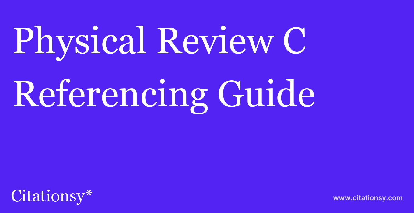 cite Physical Review C  — Referencing Guide